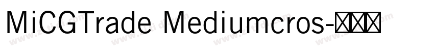 MiCGTrade Mediumcros字体转换